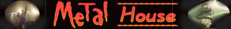 Metalhouse tout sur le metal !!